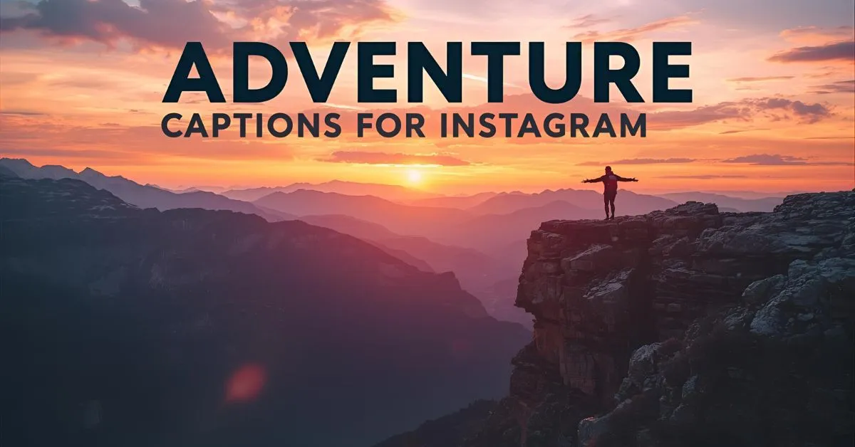 Adventure Captions for Instagram