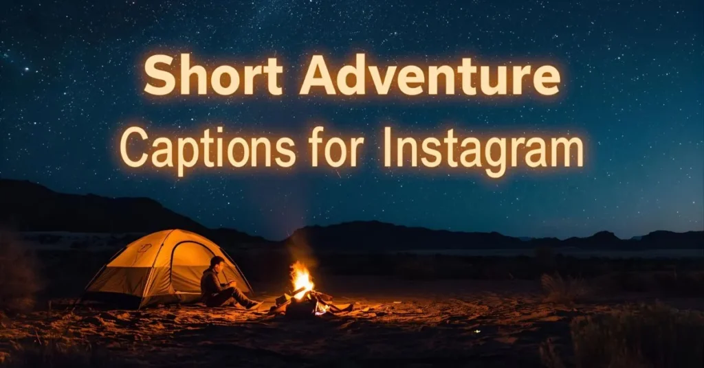 Short Adventure Captions for Instagram