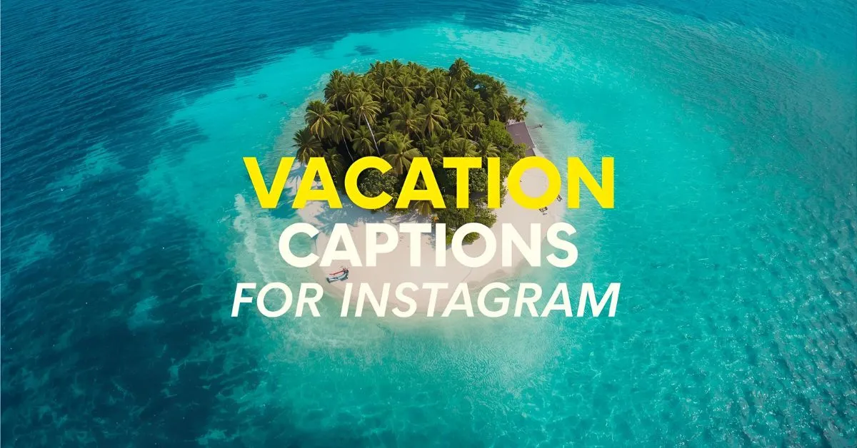 Vacation Captions for Instagram