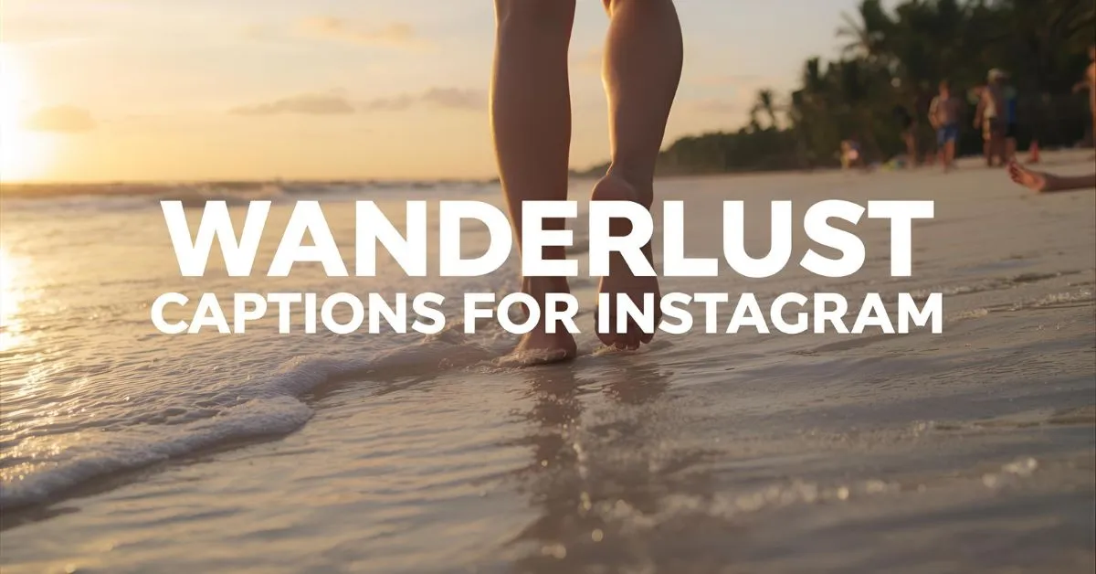 Wanderlust Captions for Instagram