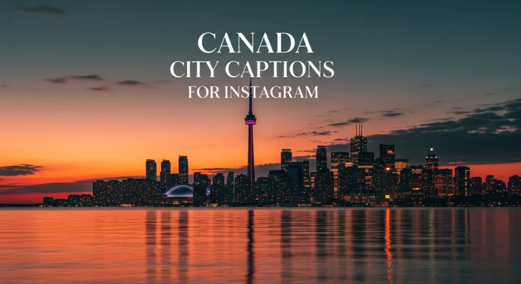 Canada City Captions for Instagram