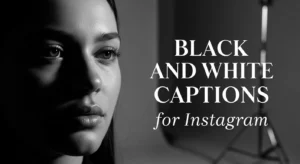 Black and White Captions for Instagram