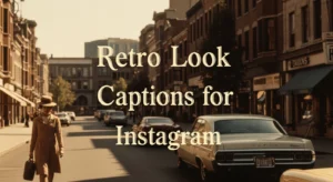 Retro look captions for instagram