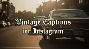 Vintage Captions For Instagram