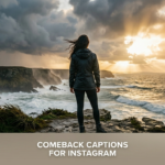 Come Back Captions For Instagram