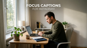 Focus Captions For Instagram