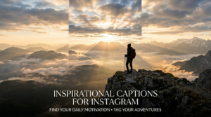 Inspirational Captions For Instagram