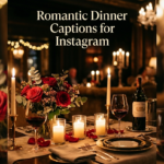 Romantic Dinner Captions for Instagram